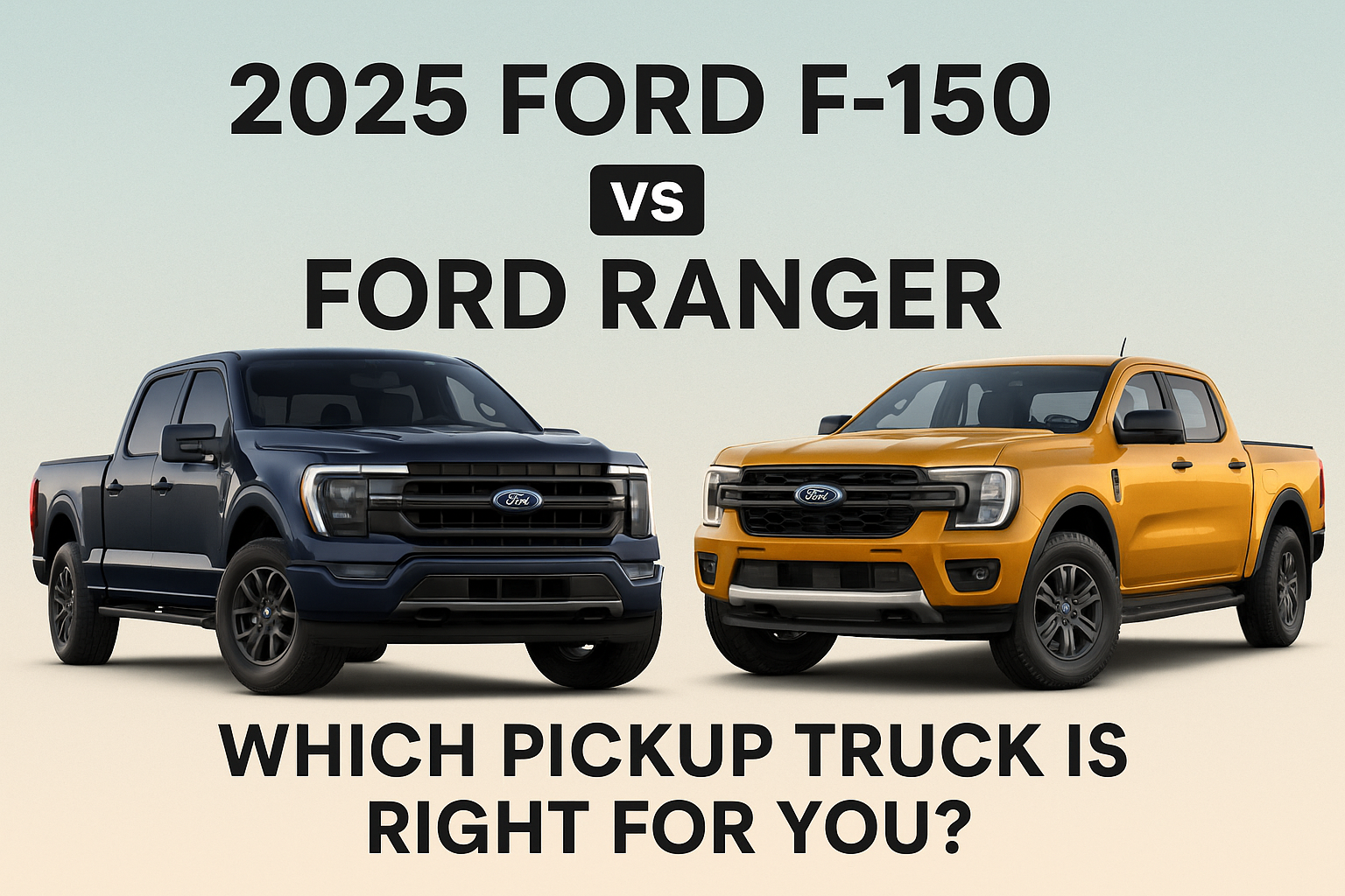 2025 Ford F 150 vs Ford Ranger Which Pickup Truck Is Right for You